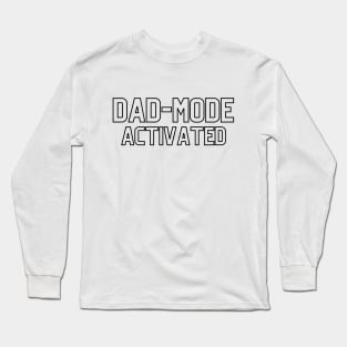 DAD MODE ACTIVATED Long Sleeve T-Shirt